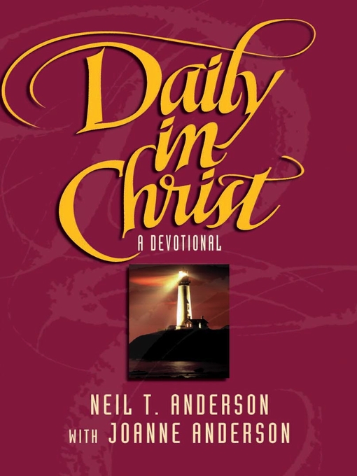 Title details for Daily in Christ by Neil T. Anderson - Available